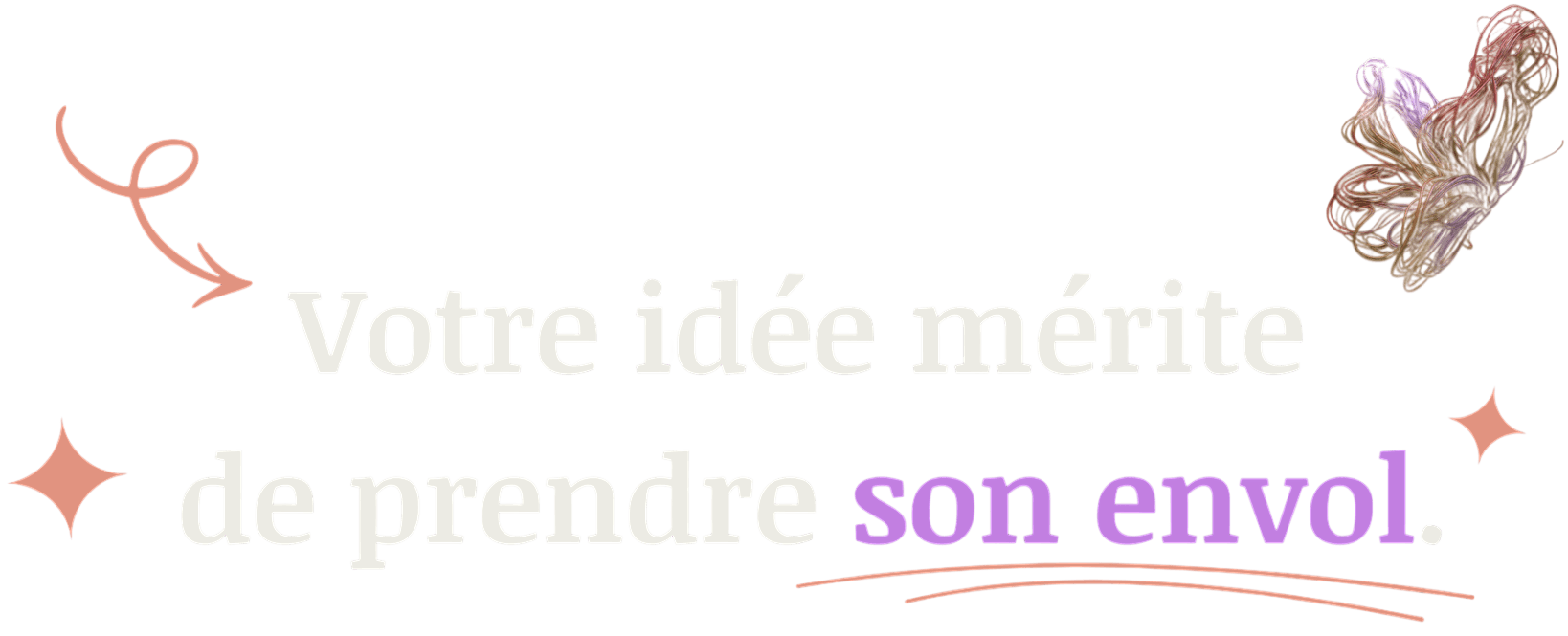 Votre idée mérite de prendre son envol